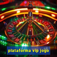 plataforma vip jogo